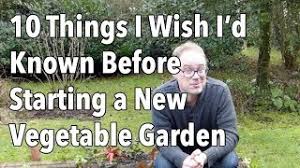Check spelling or type a new query. 10 Things I Wish I D Known Before Starting A Vegetable Garden