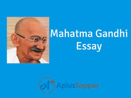 Mohandas karamchand gandhi is a name in the golden texture in indian history. Essay On Mahatma Gandhi Mahatma Gandhi Essay In English In 500 Words