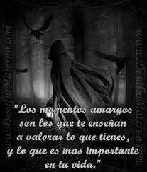 Los Momentos Amargos Son Los Que Te Ensenan A Valorar Lo Que Tienes Valorar Lo Que Tienes Ensenar Hay Momentos