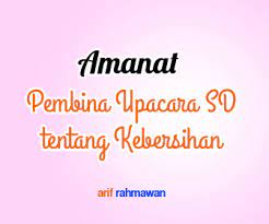 Amanat pembina upacara yang menarik. Contoh Amanat Pembina Upacara Sd Tentang Kebersihan Diri Dan Lingkungan Operator Sekolah