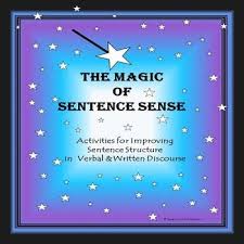 The Magic Of Sentence Sense Activities For Improving Sentence Structure In Verbal And Written Discourse Is A S Senses Activities Sentence Structure Sentences
