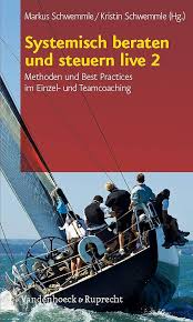 Amazon.com: Systemisch beraten und steuern live 2: Methoden und Best  Practices im Einzel- und Teamcoaching (German Edition) eBook : Markus  Schwemmle, Kristin Schwemmle, Schwemmle, Markus, Schwemmle, Kristin,  Schmid, Bernd, Veith, Thorsten, Ebert,