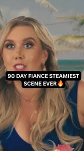 90 DAY FIANCE STEAMIEST SCENE EVER🔥Lust at first sight is what that is. 😂 
