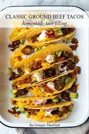 Classic Ground Beef Tacos With Homemade Filling Recipe Tacos Beef Ground Beef Tacos Homemade Beef