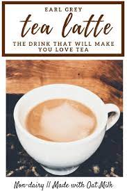 An Earl Grey Tea Latte That Will Make You Love Tea Supplement Your Soul Recipe Tea Latte Tea Latte Recipe Tea Recipes
