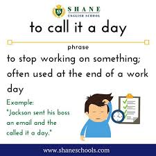 To Call It A Day To Stop Working On Something Often Used At The End Of A Work Day Jackson Sent His Boss An Email And English Fun English Idioms Learn