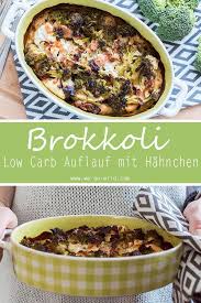 Low Carb Auflauf Mit Hahnchen Und Brokkoli We Go Wild Rezept Rezepte Gesunde Rezepte Low Carb Gesunde Rezepte