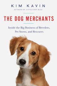 Pet shop near me dog price. The Dog Merchants Inside The Big Business Of Breeders Pet Stores And Rescuers By Kim Kavin