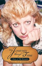 My Journey Through Time: A Story of My Memories: Parkin, Pauline:  9781450279697: Amazon.com: Books