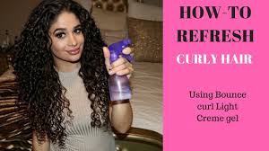 How To Refresh Curly Hair Using Bounce Curl Light Creme Gel Youtube