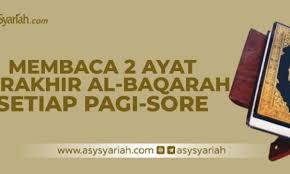 Diriwayatkan oleh imam muslim, suatu saat malaikat jibril duduk di sisi rasulullah. Membaca Dua Ayat Terakhir Al Baqarah Setiap Sore Majalah Islam Asy Syariah