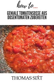 Tomatensauce Passierte Tomaten Thomas Sixt Koch Kunst Rezept Tomatensauce Tomaten Sauce Tomaten