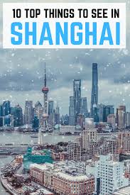 10 Top Things To See In Shanghai Shanghai Travel Shanghai China Travel Travel Destinations Asia