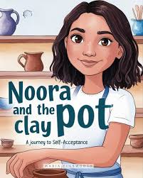 Noora and the Clay Pot: A Journey to Self-Acceptance eBook : Ellsworth,  Maria: Amazon.in: Kindle Store