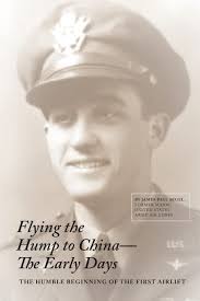 Flying The Hump To China, The Early Days: The Humble Beginning of the First  Air Lift: Segel, James Paul: 9781544941875: Amazon.com: Books