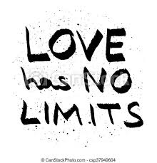 Love Has No Limits Lettering Love Quote Black On White Vector Canstock