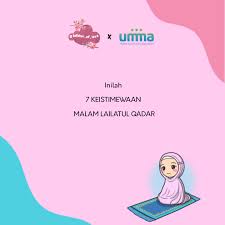 7 keistimewaan dan kelebihan malam lailatul qadar 1. 7 Keistimewaan Malam Lailatul Qadar