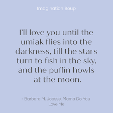I love you, mama has been found in 93 phrases from 91 titles. I Love You Quotes From Children S Books Imagination Soup