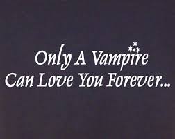 Pin By Rhonda Harvey On Lovely Quotes Vampire Love Vampire Vampires And Werewolves