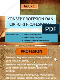 Kompetensi profesional berkaitan dengan keterampilan yang harus dimiliki sebagai profesi guru. Konsep Profesion Dan Ciri Ciri Profesional