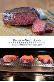 Reverse Sear Steak Cook The Perfect Steak Every Time Reverse Sear Steak How To Cook Steak Cooking The Perfect Steak