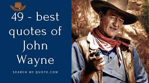 The earliest strong match known to qi appeared in the 1971 novel the friends of eddie coyle by george v. John Wayne Quotes The Best 49 Quotes To Read Searchmyquote Com