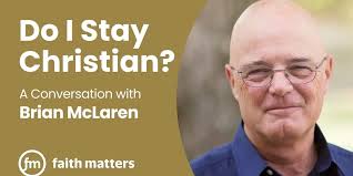 Brian McLaren: Do I Stay Christian?