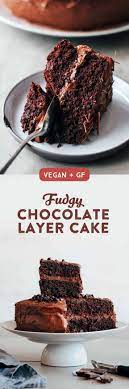 Fudgy Chocolate Layer Cake Vegan Gf Full Of Plants Recipe Fudgy Chocolate Vegan Sweets Fudgy