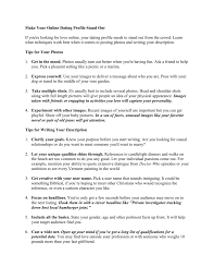 Online dating is great depending of what you want, and the kind of site you use, some of the pros are that you can reach a more broad options from several places in the world, and it supposed you're making contact with people open to new relationships, also depends a lot of the site where you're. Make Your Online Dating Profile Stand Out