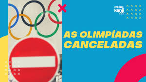 Comunicado estamos de volta para as novas datas (categoria júnior e sénior). Conheca A Historia Das Olimpiadas Canceladas Kenjistories 1 Youtube