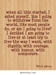 Enjoy the best mitch albom quotes at brainyquote. Love Mitch Albom Quotes Quotesgram