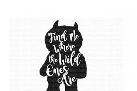 I welcome questions, comments and/or suggests, so please feel free to convo me with any feedback you might have! Free Svg Find Me Where The Wild Things Are Svg Cut File Free Vector Icons Svg Psd Png Eps Icon Font