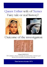 Pdf Queen Esther Wife Of Xerxes Fairy Tale Or History Outcome Of The Investigation Gerard Gertoux Academia Edu