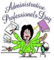 They greet administrators upon their arrival, give them their messages and review their schedule with them. Administrative Professionals Day Golden Valley High School