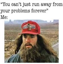 A forrest gump meme with multiple possible uses. The 10 Best Running Memes Running And Races Running Memes Memes Funny Running Pictures