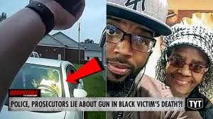Police & Prosecutors Fake Gun Story After Cop Guns Down Black Man,  Allegedly
