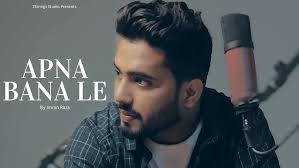 Apna Bana Le Official Song