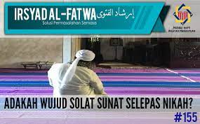Kalau lah kita dapat amalkan perkara sunat macam. Pejabat Mufti Wilayah Persekutuan Irsyad Al Fatwa Ke 155 Solat Sunat Nikah