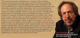 Lee Smolin The Life Of The Cosmos Page 53 Perhaps Before Going Further We Should Ask Just How Probable Is It That A Univ Quotes About God Universe Relatable
