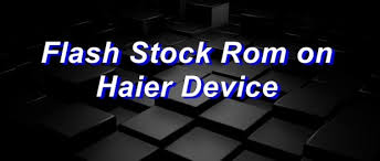 Check spelling or type a new query. Flash Stock Rom On Haier G7 G552 Mt6737m Ultimate Guide