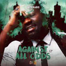 Amerado Aanounces AGAINST ALL ODDS EP