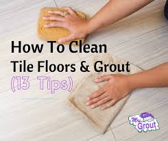If this is not removed then it can quickly. How To Clean Tile Floor Grout 13 Tips Free Printable Mrs Grout