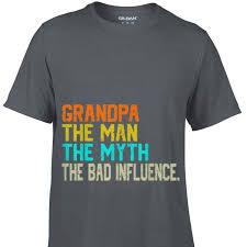 Download Grandpa The Man The Myth The Bad Father S Day Shirt Hoodie Sweater Longsleeve T Shirt