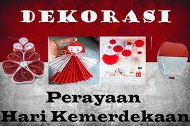 Sejarah kemerdekaan indonesia lengkap (17 agustus 1945). Ide Dekorasi Perayaan Hari Kemerdekaan Unik Dan Hemat Artikel Tips Belanja Hemat