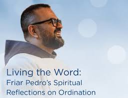 Living the Word: Friar Pedro's Spiritual Reflections