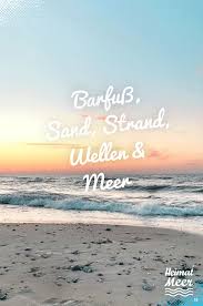 Ihre kinder können den ganzen tag an der freien luft spielen und sich austoben. Barfuss Sand Strand Wellen Meer Strandklamotte Deko Mee H R Auf Heimatmeer De Strand Spruche Spruche Urlaub Strand Zitate