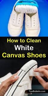 8 Clever Ways To Clean White Canvas Shoes In 2020 Cleaning White Canvas Shoes How To Clean White Sneakers Clean Canvas Shoes