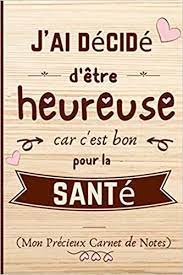 Voilà pourquoi il faut te protéger, avec des lunettes de soleil, des habits et. J Ai Decide D Etre Heureuse Car C Est Bon Pour La Sante Mon Precieux Carnet De Notes Planner Organiseur Individuel Et Familial 3 Encarts Par To Do List Objectifs