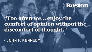 Kennedy delivered his civil rights address 50 years ago today, he probably didn't realize how relevant his words would remain half a century later. Jfk Quotes To Live By