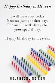 We all have happy memories as well as sad, just remember to cherish memories over things, and take them along with you through the journey called life. Happy Birthday In Heaven Remembering Your Loved One Urns Online